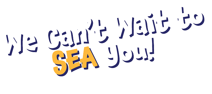 Can't wait to sea you!